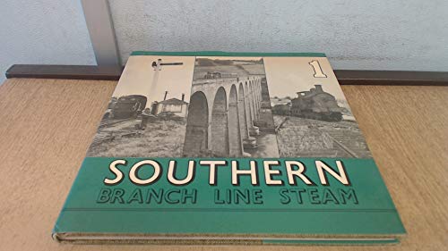 Stock image for Southern Branch Line Steam: v. 1 for sale by WorldofBooks