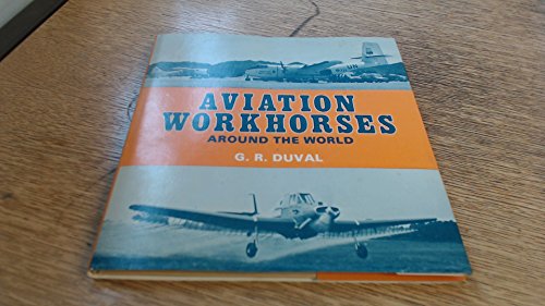 Beispielbild fr G R Duval Aviation Workhorses around the World zum Verkauf von WorldofBooks