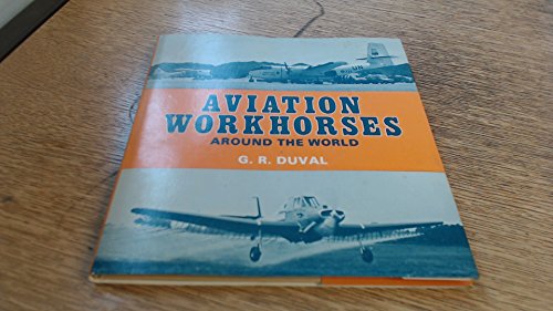 Imagen de archivo de G R Duval Aviation Workhorses around the World a la venta por WorldofBooks