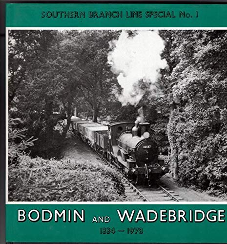 Beispielbild fr Southern Branch Line Special No. 1, Bodmin and Wadebridge 1834-1978 zum Verkauf von PONCE A TIME BOOKS