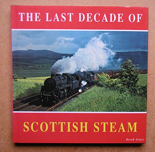 Beispielbild fr The last decade of Scottish steam zum Verkauf von MusicMagpie