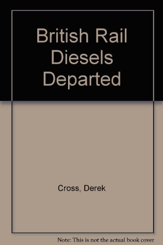 Beispielbild fr British Rail Diesels Departed zum Verkauf von Amazing Book Company