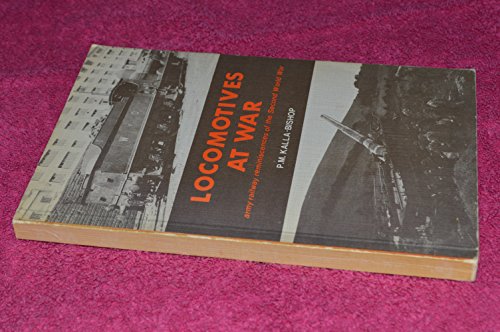 Imagen de archivo de Locomotives at War: Army Railway Reminiscences of the Second World War a la venta por WorldofBooks