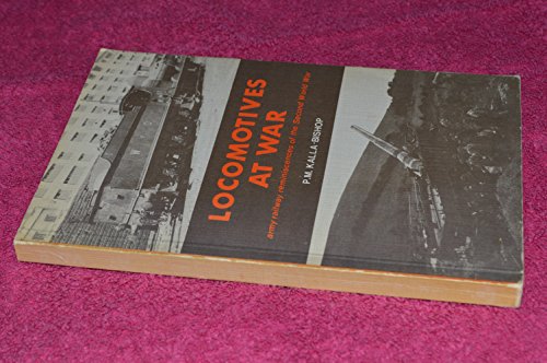 Stock image for Locomotives at War: Army Railway Reminiscences of the Second World War for sale by WorldofBooks