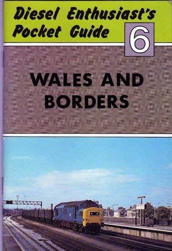 WALES AND BORDERS, DIESEL ENTHUSIAST'S POCKET GUIDE INCLUDING ELECTRICS, No. 6