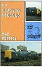 Beispielbild fr British Rail Class 55 Diesels: The Deltics zum Verkauf von Amazing Book Company