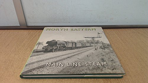 Beispielbild fr North Eastern Main Line Steam zum Verkauf von WorldofBooks