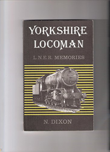 9780851534527: Yorkshire Locoman: London and North Eastern Railway