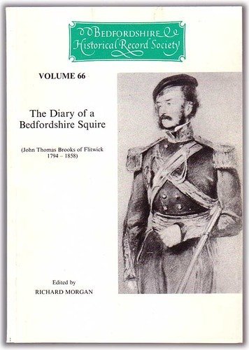 The Diary of a Bedfordshire Squire: (John Thomas Brooks of Flitwick 1794-1858) (The Publications of the Bedfordshire Historical Record Society) (9780851550480) by Brooks, John Thomas; Morgan, Richard