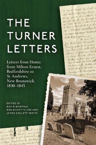 Stock image for The Turner Letters: Letters from Home: from Milton Ernest, Bedfordshire to St Andrews, New Brunswick, 1830-1845: 97 (Publications Bedfordshire Hist Rec Soc) for sale by WorldofBooks