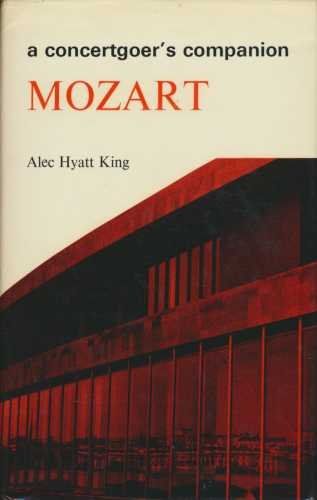 Beispielbild fr Mozart (A CONCERTGOER'S COMPANION): A Biography with a Survey of Books, Editions & Recordings (A FIRST PRINTING) zum Verkauf von S.Carter