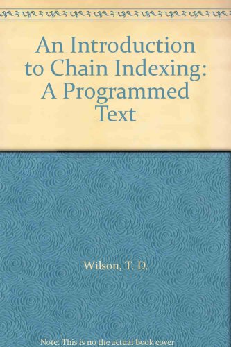 Beispielbild fr An Introduction to Chain Indexing: A Programmed Text zum Verkauf von PsychoBabel & Skoob Books