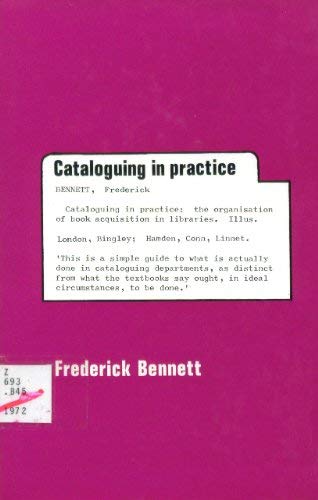 Beispielbild fr Cataloguing in Practice: The Organisation of Book Acquisition in Libraries zum Verkauf von PsychoBabel & Skoob Books