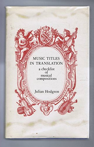 Imagen de archivo de Music Titles in Translation: A checklist of musical compositions a la venta por Bookplate