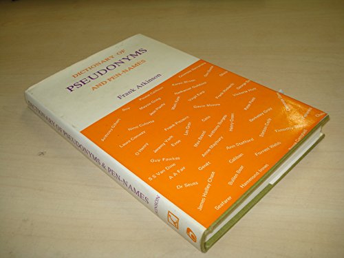 Stock image for Dictionary of Pseudonyms and Pen-Names: A Selection of Popular Modern Writers in English for sale by B-Line Books