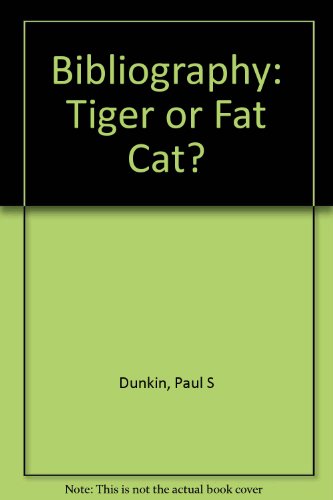 Stock image for BIBLIOGRAPHY: TIGER OR FAT CAT? for sale by Cambridge Rare Books