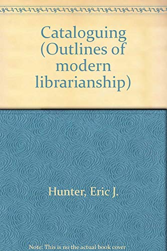 Stock image for Cataloguing (Outlines of modern librarianship) for sale by Sarah Zaluckyj