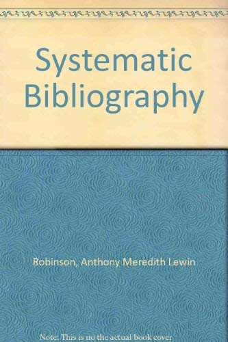 Stock image for Systematic Bibliography: A Practical Guide to the Work of Compilation for sale by Midtown Scholar Bookstore