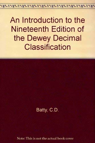 An Introduction to the 19th Edition of the Dewey Decimal Classification (9780851573038) by Batty, C. D.; Dewey, Melvil