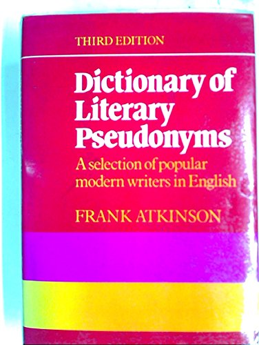 Imagen de archivo de Dictionary of Literary Pseudonyms: A Selection of Modern Popular Writers in English a la venta por Ergodebooks
