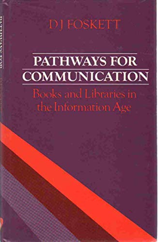 Stock image for PATHWAYS FOR COMMUNICATION Books and Libraries in the Information Age for sale by GridFreed