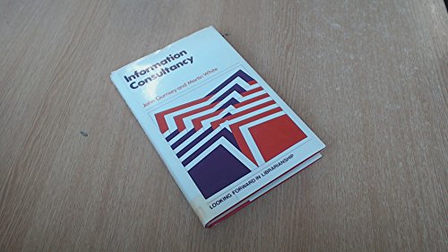 Stock image for Information Consultancy (Looking Forward in Librarianship) for sale by Zubal-Books, Since 1961