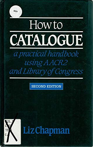 Beispielbild fr How to Catalogue: A Practical Handbook Using Aacr2 and Library of Congress zum Verkauf von Green Street Books