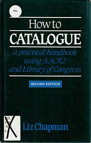 Imagen de archivo de How to Catalogue: A Practical Handbook Using Aacr2 and Library of Congress a la venta por Green Street Books