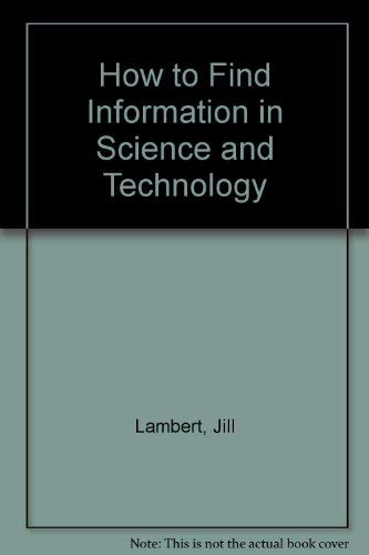 Imagen de archivo de How to Find Information in Science and Technology a la venta por Better World Books Ltd