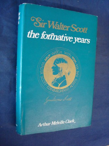 Beispielbild fr Sir Walter Scott: The Formative Years zum Verkauf von Doss-Haus Books