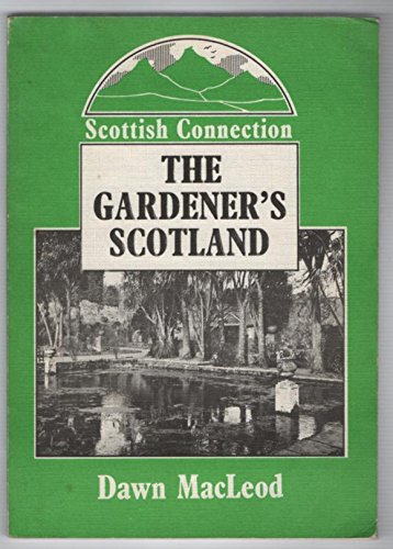 Stock image for The Gardener's Scotland for sale by Better World Books Ltd