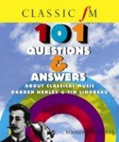 Classic FM 101 Questions & Answers about Classical Music (9780851624501) by Henley, Darren; Lihoreau, Tim