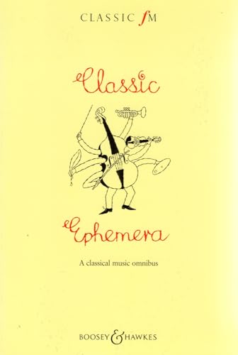 9780851624679: The Classic FM Book "Classic Ephemera": A classical music omnibus