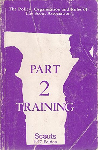 Beispielbild fr Training (Pt. 2) (Policy, Organization and Rules of the Scout Association) zum Verkauf von WorldofBooks