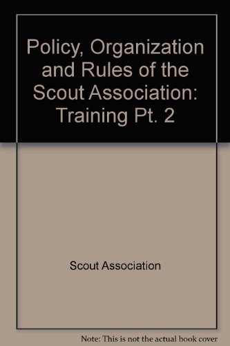 Stock image for Training (Pt. 2) (Policy, Organization and Rules of the Scout Association) for sale by WeBuyBooks