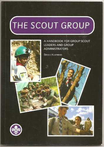Beispielbild fr Scout Group: A Handbook for Group Scout Leaders and Group Administrators zum Verkauf von WorldofBooks