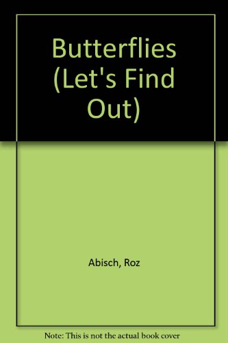 Let's Find Out About Butterflies (Let's Find Out Series) (9780851662824) by Abisch, Roz; Kaplan, Boche