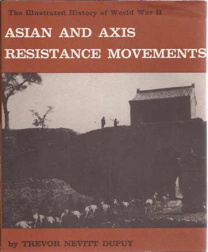 9780851663418: Asian and Axis Resistance Movements (Illustrated History of World War II S.)