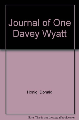 Stock image for The Journal Of One Davey Wyatt for sale by Hessay Books
