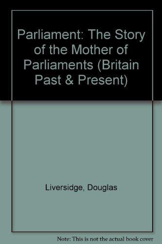 9780851663920: Parliament: The Story of the Mother of Parliaments (Britain Past & Present)