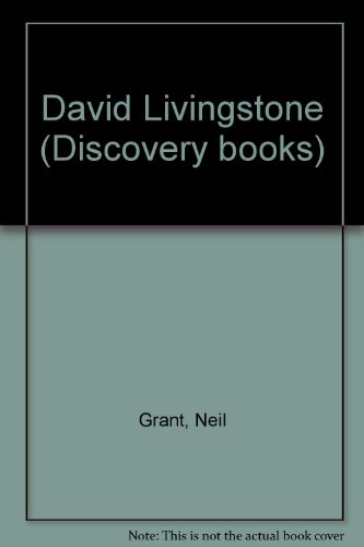David Livingstone (Discovery books) (9780851664972) by Grant, Neil