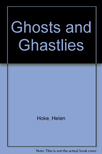 Ghosts and Ghastlies (9780851665740) by Hoke, Helen; Prosser, Bill