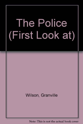 The Police (First Look Books) (9780851665948) by Wilson, Granville; Morter, Peter