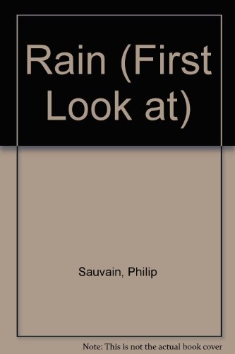 Rain (First Look Books) (First Look at) (9780851666532) by Sauvain, Philip A.