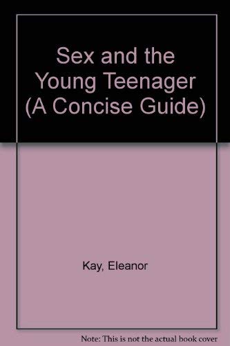 Imagen de archivo de Sex and the Young Teenager (A Concise Guide) a la venta por Kennys Bookstore