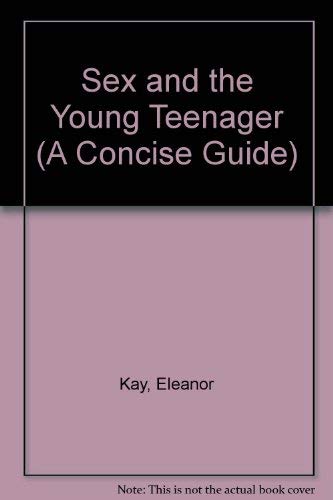 Stock image for Sex and the Young Teenager (A Concise Guide) for sale by Kennys Bookstore