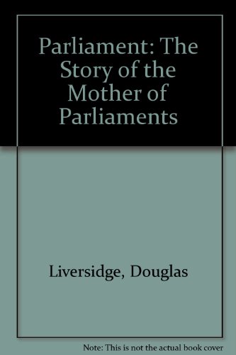 Imagen de archivo de Parliament The Story of the Mother of Parliaments a la venta por RIVERLEE BOOKS