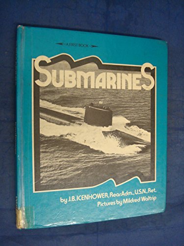 Submarines (First Books) (9780851666761) by Icenhower, Joseph B.; Waltrip, Mildred