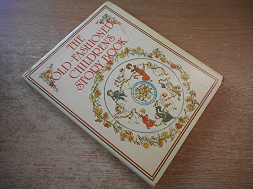 Imagen de archivo de The Old-Fashioned Children's Storybook a la venta por AwesomeBooks