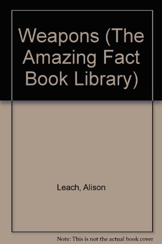 Stock image for Weapons (The Amazing Fact Book Library) for sale by madelyns books
